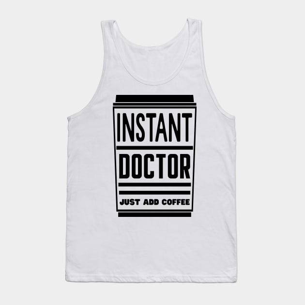 Instant doctor, just add coffee Tank Top by colorsplash